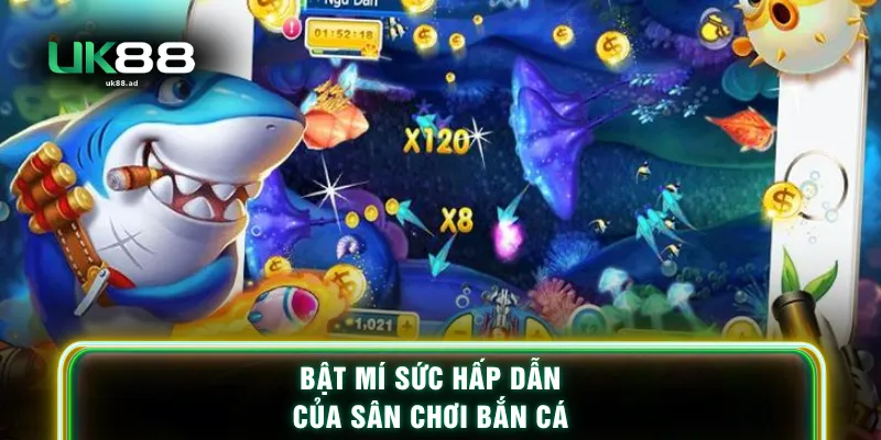 Bật mí sức hấp dẫn của sân chơi bắn cá