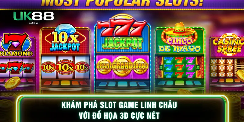 Khám phá slot game Linh Châu với đồ họa 3D cực nét