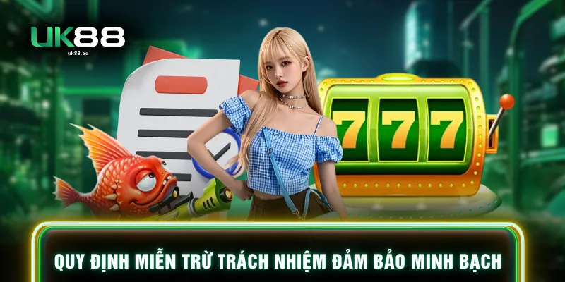 Quy định miễn trừ trách nhiệm đảm bảo minh bạch