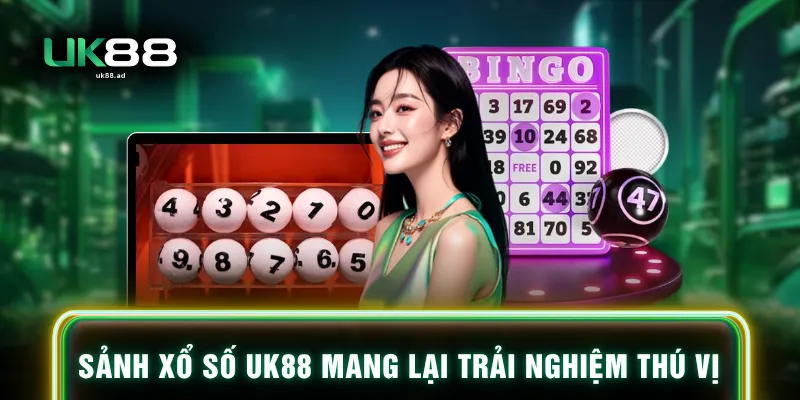 Sảnh xổ số UK88 mang lại trải nghiệm thú vị